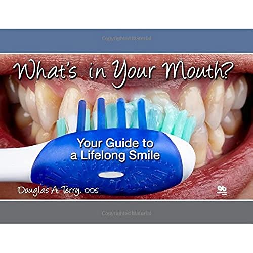 What's in Your Mouth?: Your Guide to a Lifelong Smile - Click to Buy
