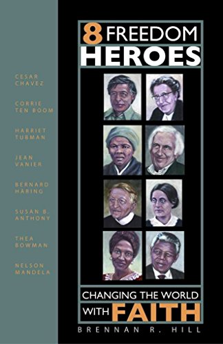 8 Freedom Heroes: Changing the World With Faith - Click to Buy