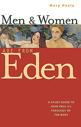 Men and Women Are From Eden: A Study Guide to John Paul II's Theology of the Body