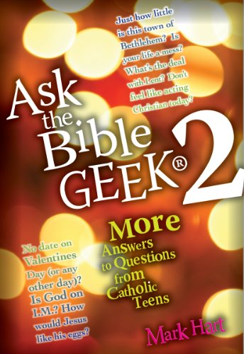Ask the Bible Geek 2: More Answers to Questions from Catholic Teens - Click to Buy