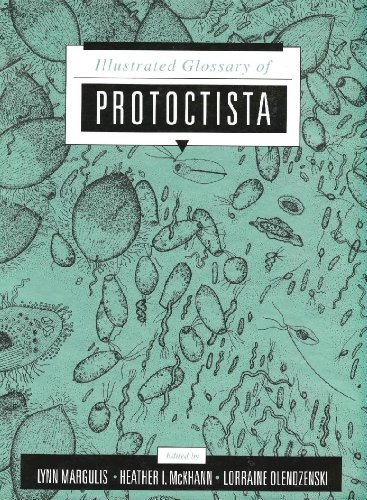 Illustrated Glossary of the Protoctista: Vocabulary of the Algae, Apicomplexa, Ciliates, Foraminifera, Microspora, Water Molds, Slime Molds, and the - Click to Buy