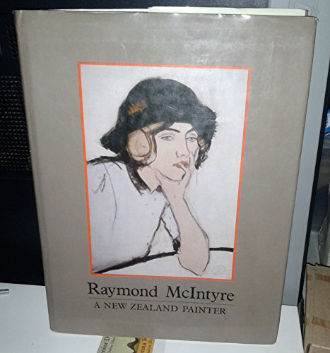 Raymond McIntyre: A New Zealand Painter - Click to Buy