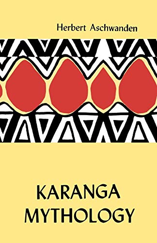 Karanga Mythology: An Analysis Of The Consciousness Of The Karanga In Zimbabwe - Click to Buy
