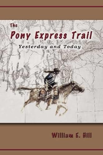 The Pony Express Trail: Yesterday and Today - Click to Buy