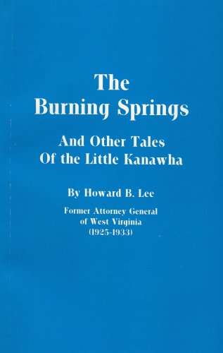 The Burning Springs and Other Tales of the Little Kanawha - Click to Buy