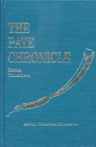 The Pate Chronicle: Edited and Translated from Mss 177, 321, 344, and 358 of the Library of the University of Dar Es Salaam (African Historical Sources) - Click to Buy