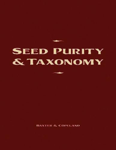 Seed Purity and Taxonomy: Application of Purity Testing Techniques to Specific Taxonomical Groups of Seeds - Click to Buy