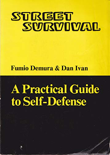 Street Survival: A Practical Guide to Self-Defense - Click to Buy