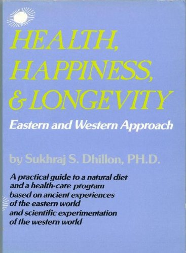 Health, Happiness, and Longevity: Eastern and Western Approach - Click to Buy