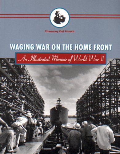 Waging War On The Home Front: An Illustrated Memoir Of World War II - Click to Buy