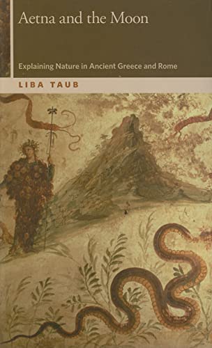 Aetna and the Moon: Explaining Nature in Ancient Greece and Rome (OSU Press Horning Visiting Scholars Publication)