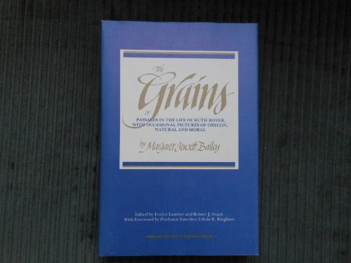 The Grains or Passages in the Life of Ruth Rover, With Occasional Pictures of Oregon, Natural and Moral - Click to Buy