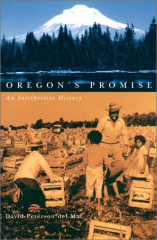 Oregon's Promise: An Interpretive History - Click to Buy