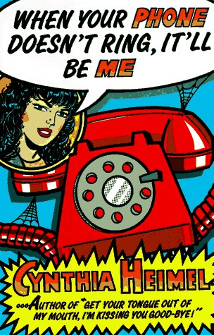 When Your Phone Doesn't Ring, It'll Be Me - Click to Buy