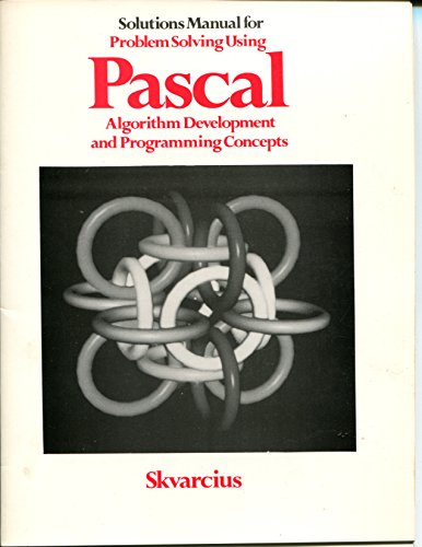 Problem Solving Using PASCAL: Solutions Manual: Algorithm Development and Programming Concepts - Click to Buy