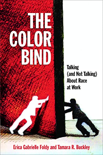 The Color Bind: Talking (and Not Talking) About Race at Work - Click to Buy