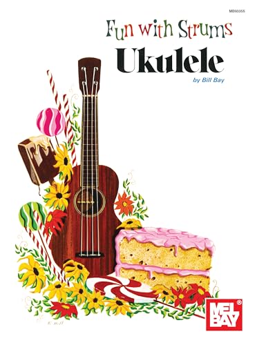 Mel Bay Fun with Strums: Ukulele - Click to Buy