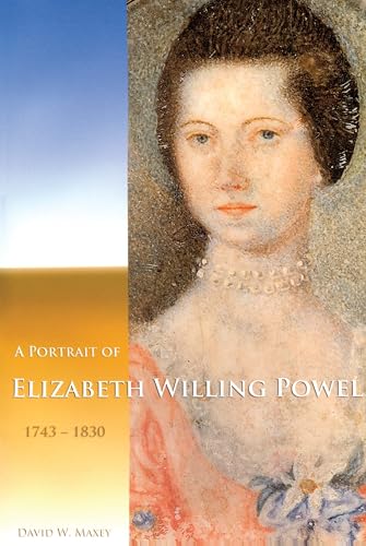 A Portrait of Elizabeth Willing Powel (1743-1830): Transactions, American Philosophical Society (vol. 96, part 4) (Transactions of the American Philosophical Society, 881) - Click to Buy