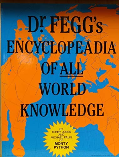 Dr. Fegg's Encyclopedia of All World Knowledge: (Formerly the Nasty Book