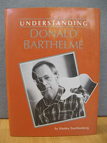 Understanding Donald Barthelme - Click to Buy
