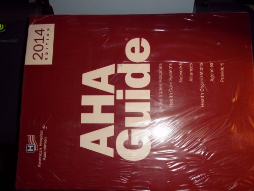 AHA Guide 2014: United States Hospitals, Health Care Systems, Networks, Alliances, Health Org., Agencies - Click to Buy