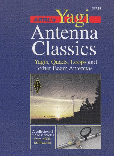 Arrl's Yagi Antenna Classics: Best Articles - Click to Buy