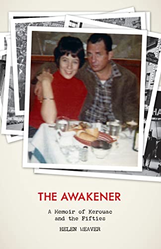 The Awakener: A Memoir of Jack Kerouac and the Fifties - Click to Buy