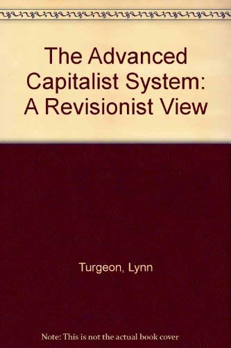 The Advanced Capitalist System: A Revisionist View - Click to Buy