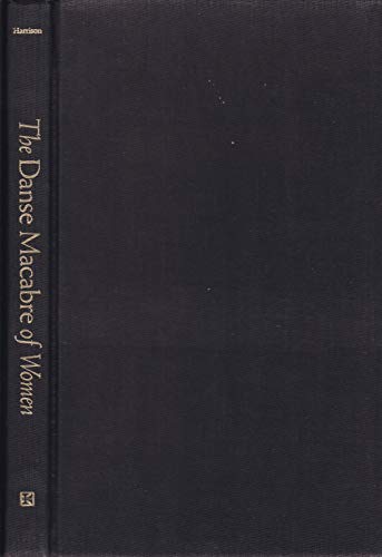 The Danse Macabre of Women: Ms. Fr. 995 of the Bibliotheque Nationale - Click to Buy