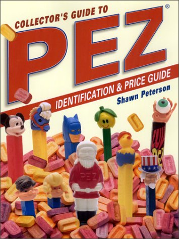 Collectors Guide to Pez: Identification and Price Guide - Click to Buy