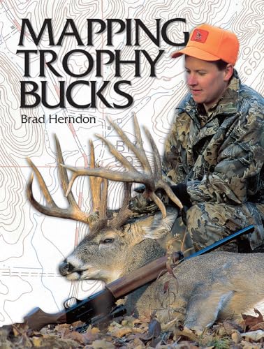 Mapping Trophy Bucks: Using Topographic Maps to Find Deer - Click to Buy
