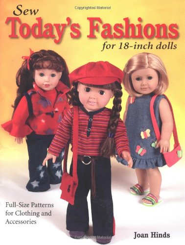 Sew Today's Fashions for 18-Inch Dolls: Full-Size Patterns for Clothing and Accessories - Click to Buy