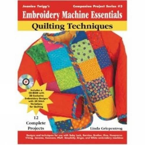 Embroidery Machine Essentials: Quilting Techniques (Companion Project Series, Book 3) - Click to Buy