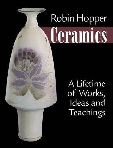 Robin Hopper Ceramics: A Lifetime of Works, Ideas and Teachings - Click to Buy