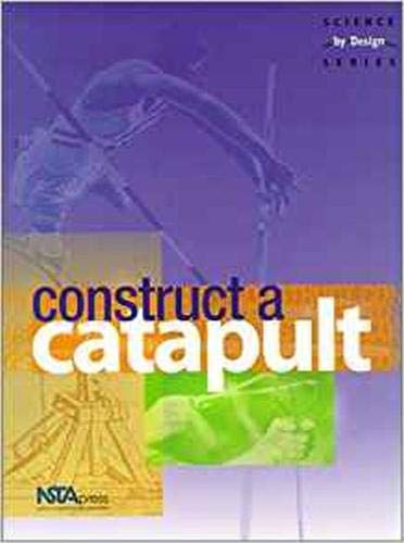 Construct-a-Catapult: Science by Design Series