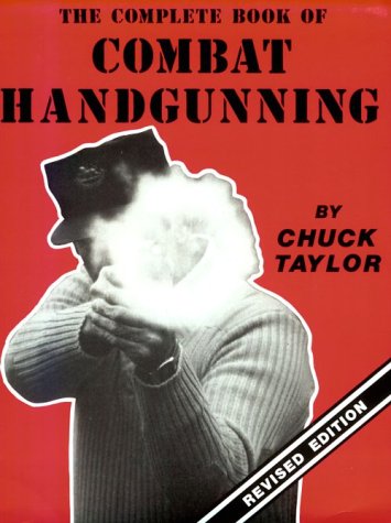 The Complete Book of Combat Handgunning - Click to Buy