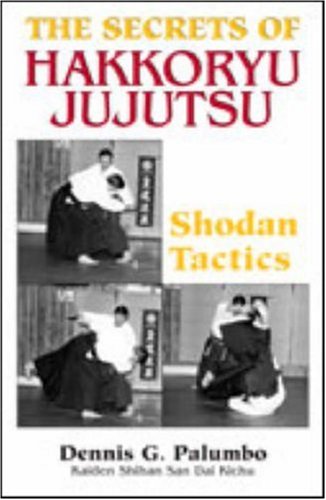 The Secrets of Hakkoryu Jujutsu: Shodan Tactics - Click to Buy