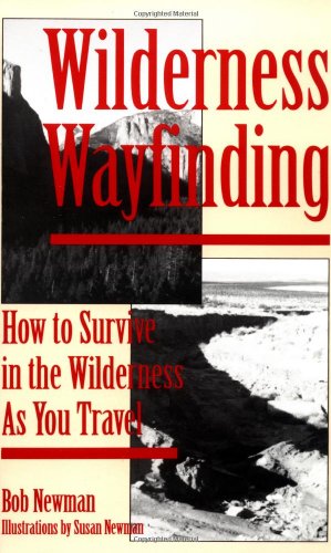 Wilderness Wayfinding: How to Survive in the Wilderness As You Travel - Click to Buy