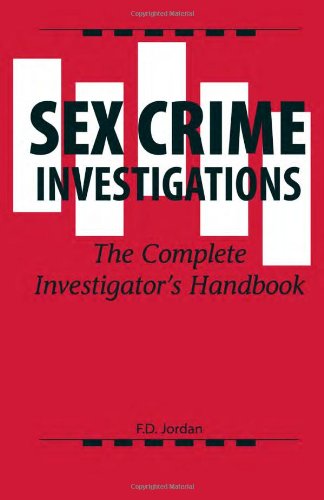 Sex Crime Investigation: The Complete Investigator's Handbook - Click to Buy