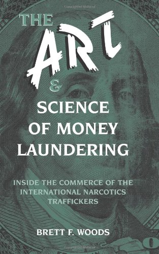 The Art & Science of Money Laundering: Inside the Commerce of the International Narcotics Traffickers - Click to Buy