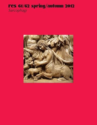 Res: Anthropology and Aesthetics, 61/62: Spring/Autumn 2012: <i>Sarcophagi</i> - Click to Buy