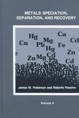 Metals Speciation, Separation, and Recovery, Volume Two - Click to Buy