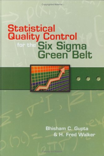 Statistical Quality Control for the Six Sigma Green Belt (Asq Quality Press) - Click to Buy