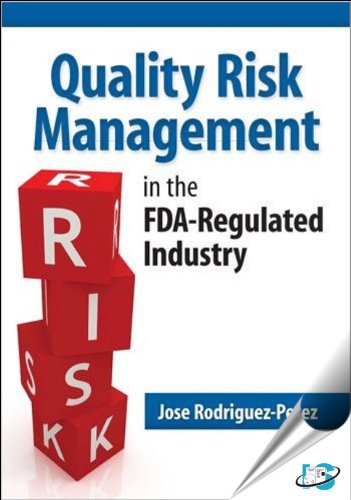 Quality Risk Management in the FDA-Regulated Industry - Click to Buy