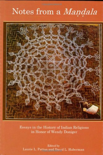 Notes from a Mandala: Essays in the History of Indian Religions in Honor of Wendy Doniger - Click to Buy