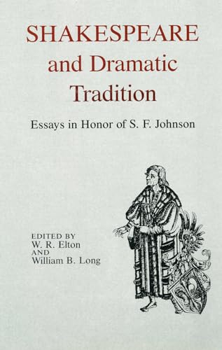 Shakespeare and Dramatic Tradition: Essays in Honor of S. F. Johnson - Click to Buy