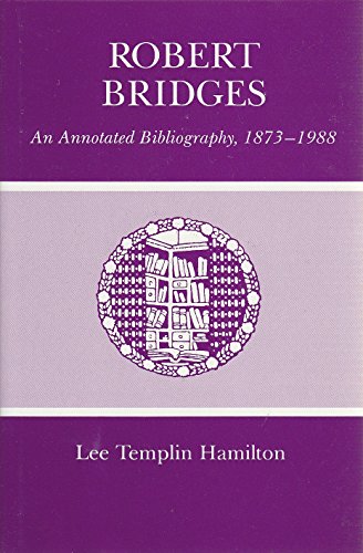 Robert Bridges: An Annotated Bibliography, 1873-1988 - Click to Buy