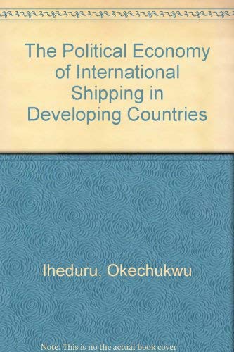 The Political Economy of International Shipping in Developing Countries - Click to Buy