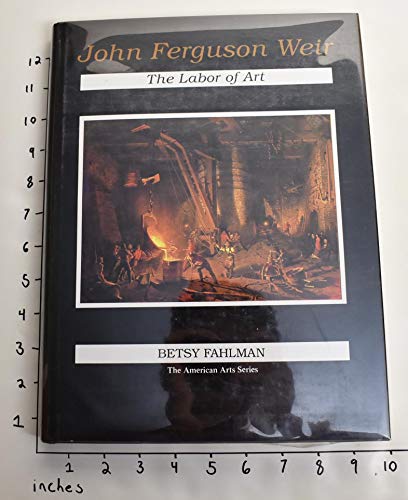 John Ferguson Weir: The Labor of Art - Click to Buy