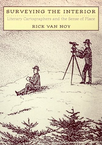 Surveying the Interior: Literary Cartographers and the Sense of Place - Click to Buy